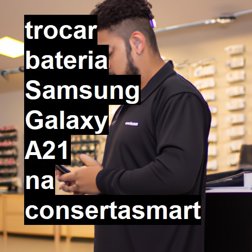 TROCAR BATERIA SAMSUNG GALAXY A21 | Veja o preço