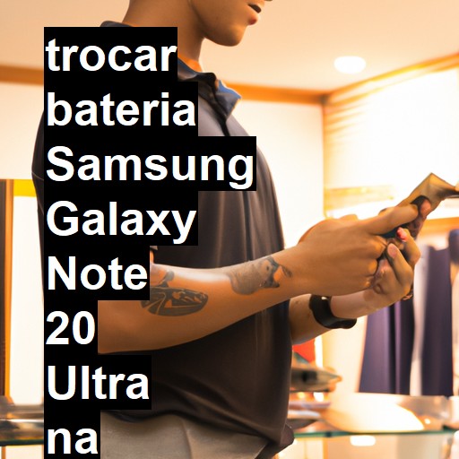 TROCAR BATERIA SAMSUNG GALAXY NOTE 20 ULTRA | Veja o preço