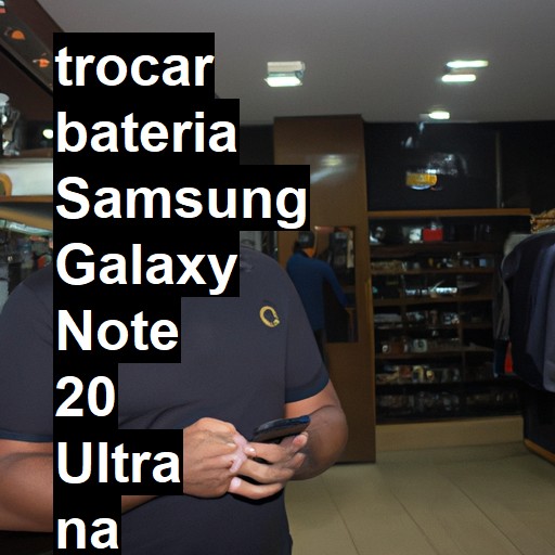 TROCAR BATERIA SAMSUNG GALAXY NOTE 20 ULTRA | Veja o preço