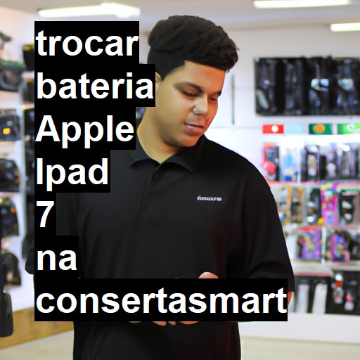 TROCAR BATERIA APPLE IPAD 7 | Veja o preço