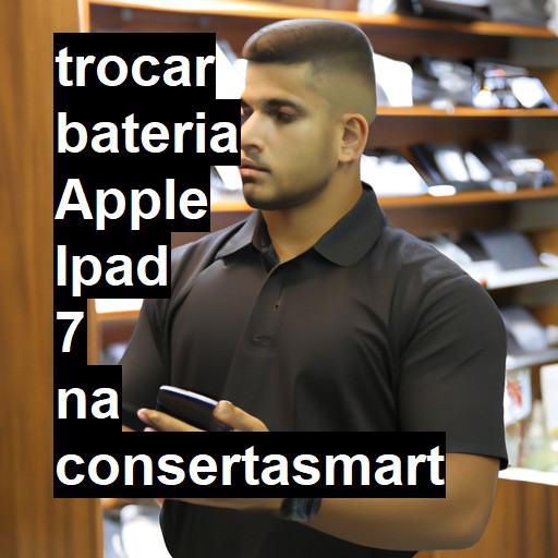 TROCAR BATERIA APPLE IPAD 7 | Veja o preço