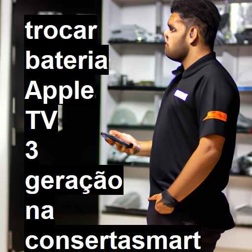 TROCAR BATERIA APPLE TV 3 GERAÇÃO | Veja o preço