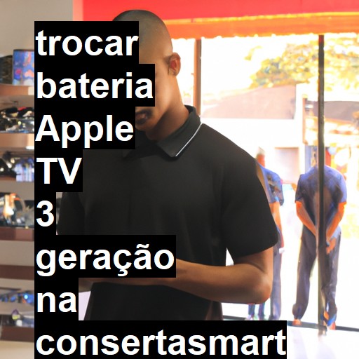 TROCAR BATERIA APPLE TV 3 GERAÇÃO | Veja o preço