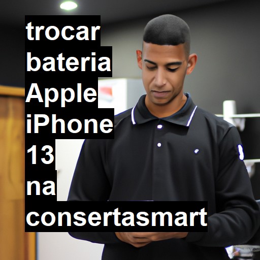 TROCAR BATERIA APPLE IPHONE 13 | Veja o preço