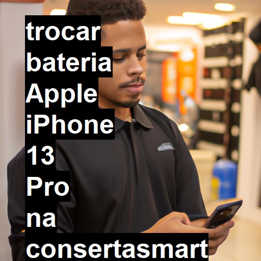 TROCAR BATERIA APPLE IPHONE 13 PRO | Veja o preço