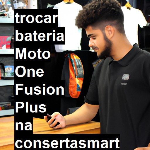 TROCAR BATERIA MOTO ONE FUSION PLUS | Veja o preço