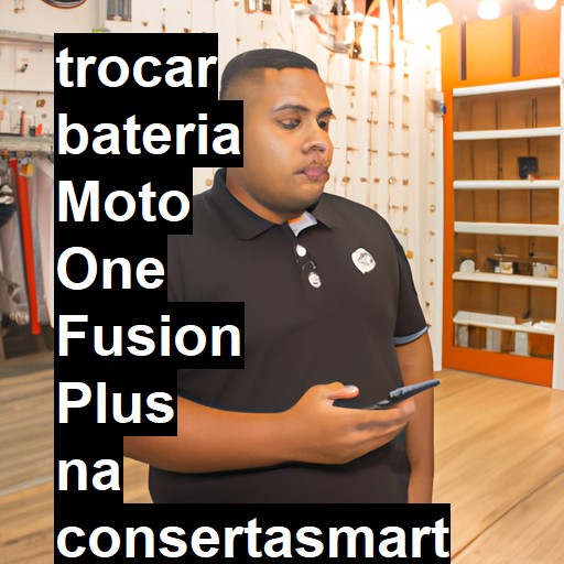 TROCAR BATERIA MOTO ONE FUSION PLUS | Veja o preço