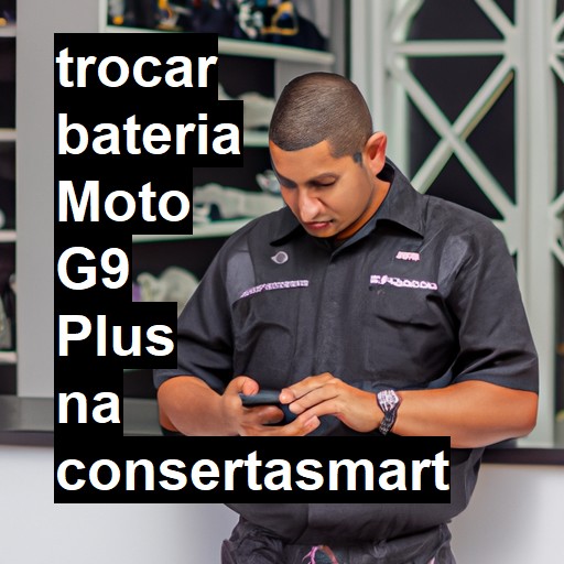 TROCAR BATERIA MOTO G9 PLUS | Veja o preço