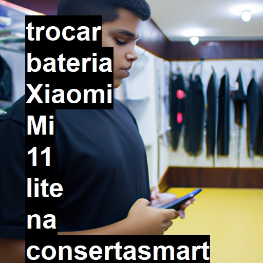 TROCAR BATERIA XIAOMI MI 11 LITE | Veja o preço