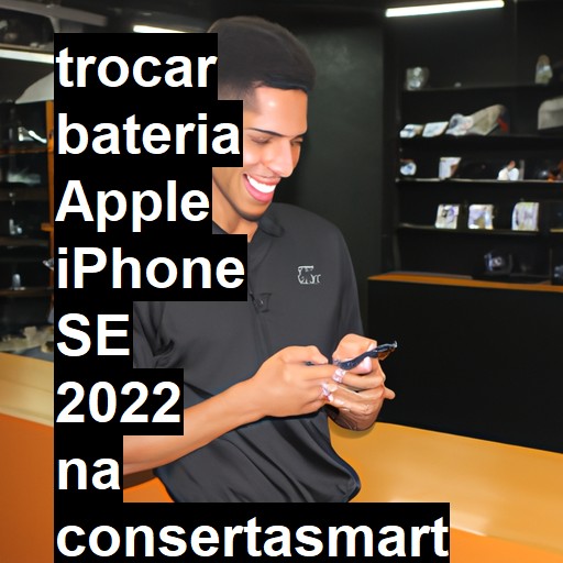 TROCAR BATERIA APPLE IPHONE SE 2022 | Veja o preço