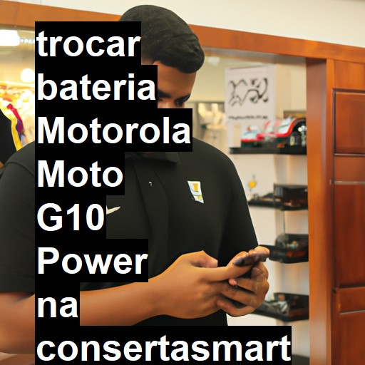 TROCAR BATERIA MOTOROLA MOTO G10 POWER | Veja o preço