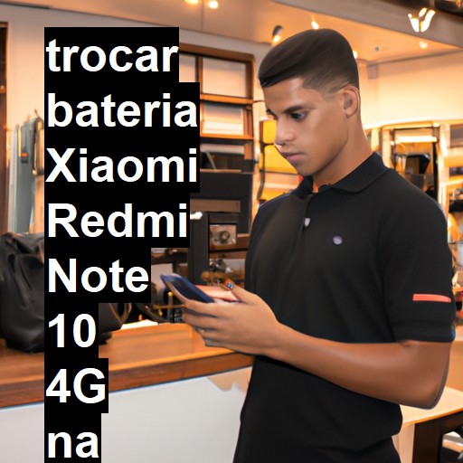 TROCAR BATERIA XIAOMI REDMI NOTE 10 4G | Veja o preço