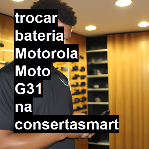 TROCAR BATERIA MOTOROLA MOTO G31 | Veja o preço