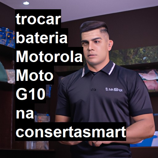 TROCAR BATERIA MOTOROLA MOTO G10 | Veja o preço