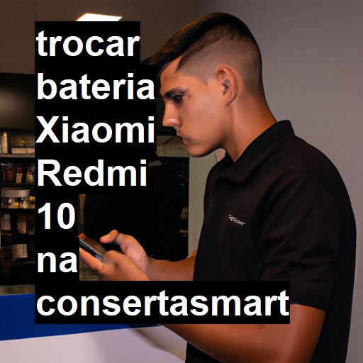 TROCAR BATERIA XIAOMI REDMI 10 | Veja o preço