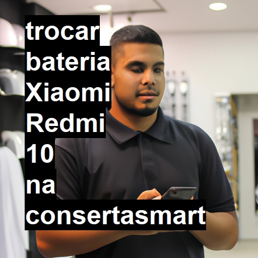 TROCAR BATERIA XIAOMI REDMI 10 | Veja o preço