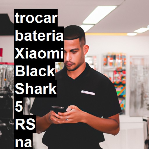 TROCAR BATERIA XIAOMI BLACK SHARK 5 RS | Veja o preço