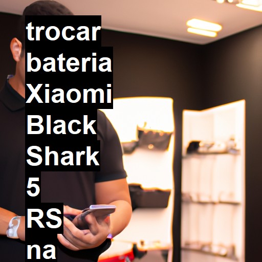 TROCAR BATERIA XIAOMI BLACK SHARK 5 RS | Veja o preço