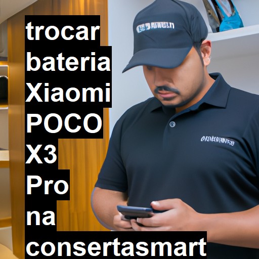 TROCAR BATERIA XIAOMI POCO X3 PRO | Veja o preço