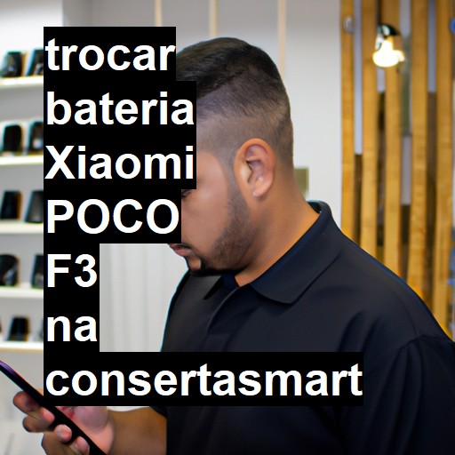 TROCAR BATERIA XIAOMI POCO F3 | Veja o preço