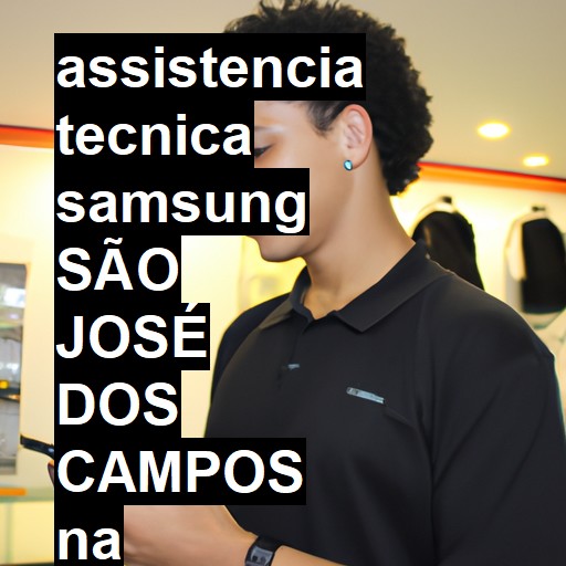 Assistência Técnica Samsung  em São José dos Campos |  R$ 99,00 (a partir)