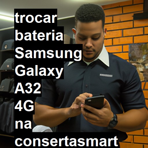 TROCAR BATERIA SAMSUNG GALAXY A32 4G | Veja o preço