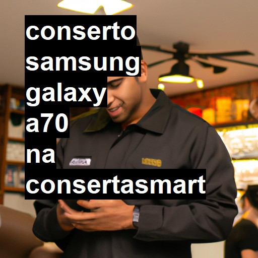 Conserto em Samsung Galaxy A70 | Veja o preço