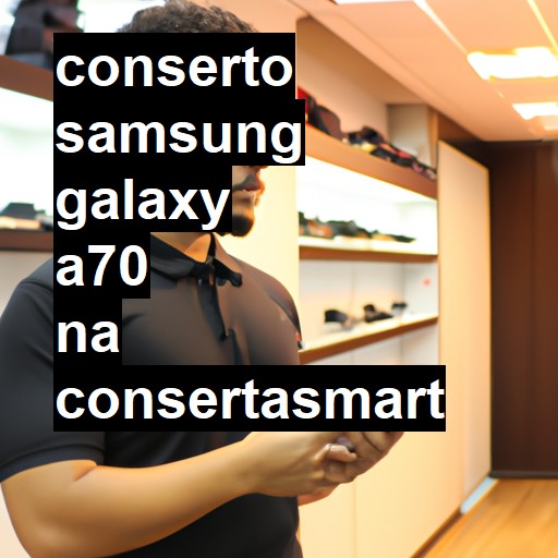 Conserto em Samsung Galaxy A70 | Veja o preço