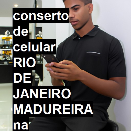 Conserto de Celular em rio de janeiro madureira - R$ 99,00