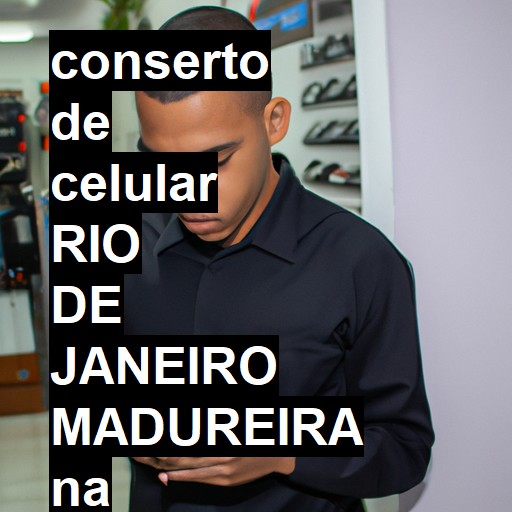 Conserto de Celular em rio de janeiro madureira - R$ 99,00