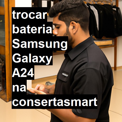 TROCAR BATERIA SAMSUNG GALAXY A24 | Veja o preço