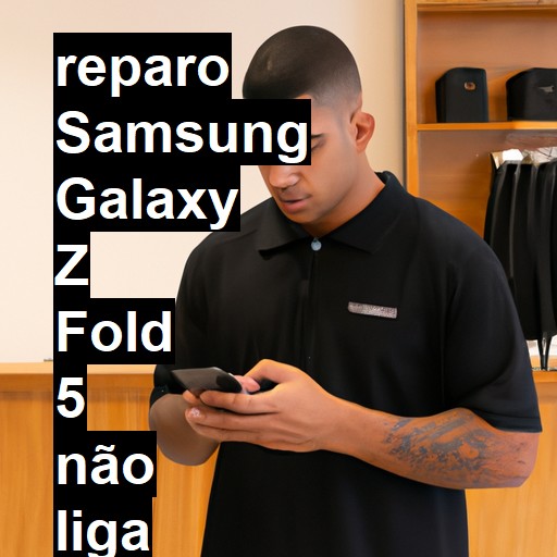 SAMSUNG GALAXY Z FOLD 5 NÃO LIGA | ConsertaSmart