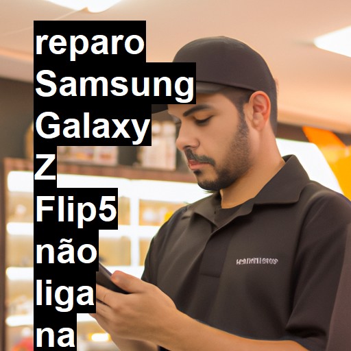 SAMSUNG GALAXY Z FLIP5 NÃO LIGA | ConsertaSmart