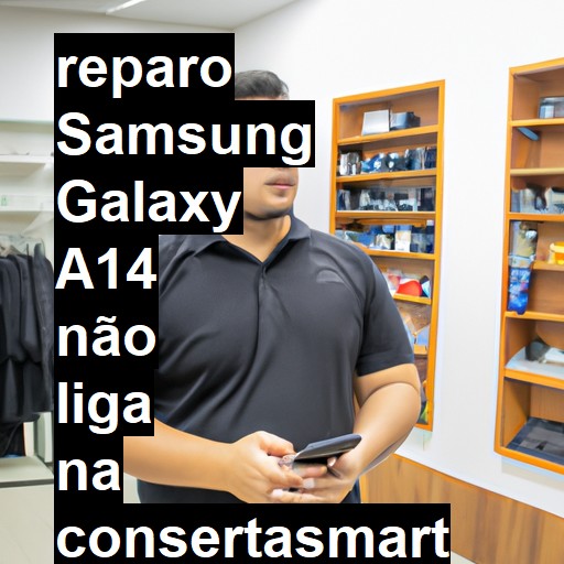 SAMSUNG GALAXY A14 NÃO LIGA | ConsertaSmart