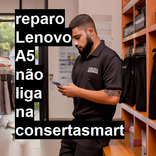 LENOVO A5 NÃO LIGA | ConsertaSmart