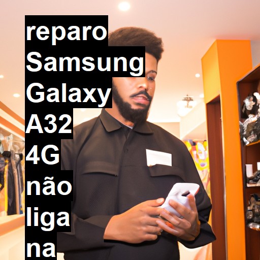 SAMSUNG GALAXY A32 4G NÃO LIGA | ConsertaSmart