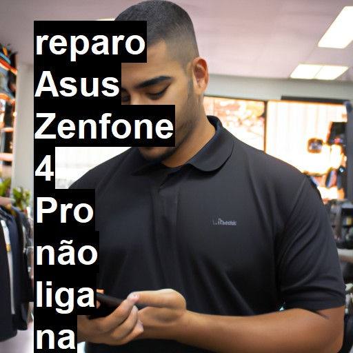 ASUS ZENFONE 4 PRO NÃO LIGA | ConsertaSmart