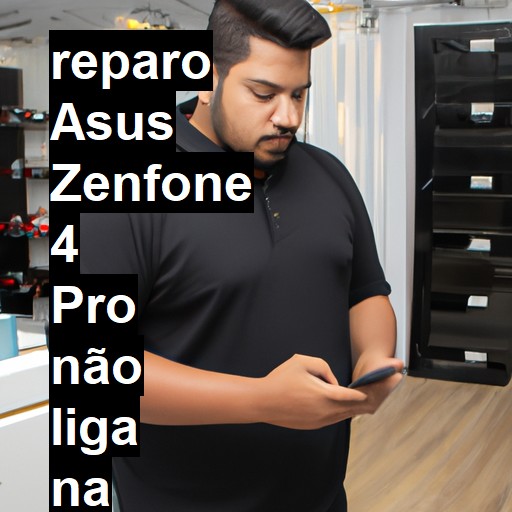 ASUS ZENFONE 4 PRO NÃO LIGA | ConsertaSmart