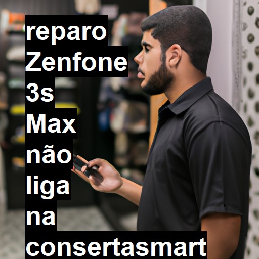 ZENFONE 3S MAX NÃO LIGA | ConsertaSmart