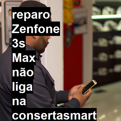 ZENFONE 3S MAX NÃO LIGA | ConsertaSmart