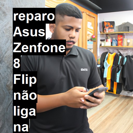 ASUS ZENFONE 8 FLIP NÃO LIGA | ConsertaSmart