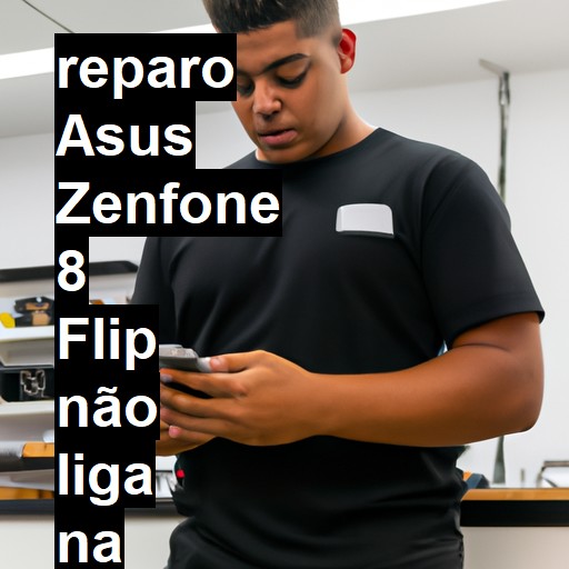 ASUS ZENFONE 8 FLIP NÃO LIGA | ConsertaSmart