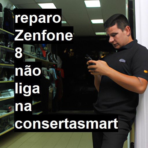 ZENFONE 8 NÃO LIGA | ConsertaSmart