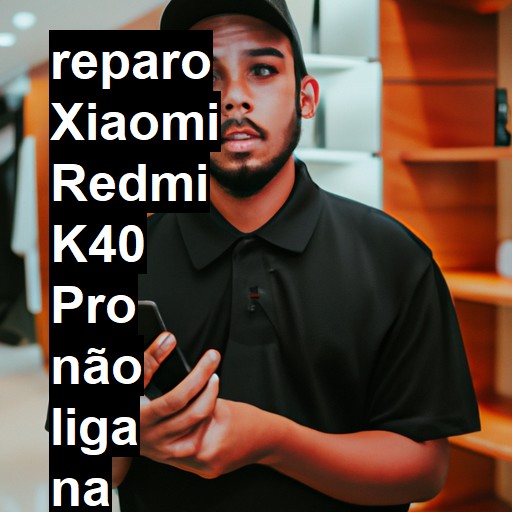 XIAOMI REDMI K40 PRO NÃO LIGA | ConsertaSmart