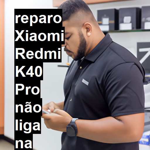 XIAOMI REDMI K40 PRO NÃO LIGA | ConsertaSmart