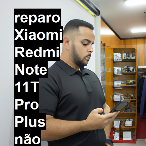 XIAOMI REDMI NOTE 11T PRO PLUS NÃO LIGA | ConsertaSmart