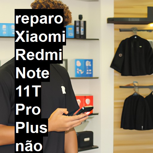 XIAOMI REDMI NOTE 11T PRO PLUS NÃO LIGA | ConsertaSmart