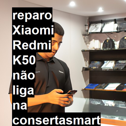 XIAOMI REDMI K50 NÃO LIGA | ConsertaSmart