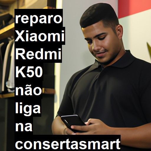 XIAOMI REDMI K50 NÃO LIGA | ConsertaSmart