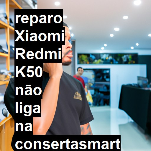 XIAOMI REDMI K50 NÃO LIGA | ConsertaSmart